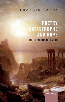 Poetry, Catastrophe, and Hope in the Vision of Isaiah - Prof Francis Landy