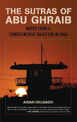 The Sutras of Abu Ghraib - Aiden Delgado