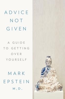 Advice Not Given - Mark Epstein