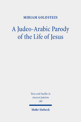 A Judeo-Arabic Parody of the Life of Jesus - Miriam Goldstein