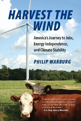 Harvest the Wind - Philip Warburg
