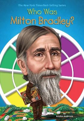 Who Was Milton Bradley? - Kirsten Anderson,  Who HQ