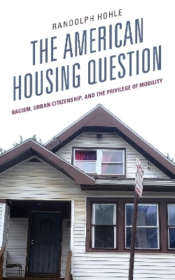 The American Housing Question - Randolph Hohle