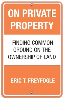 On Private Property - Eric Freyfogle