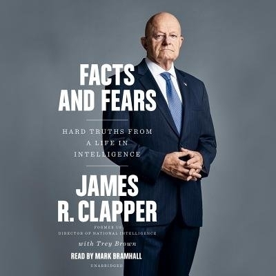 Facts and Fears - James R. Clapper, Trey Brown