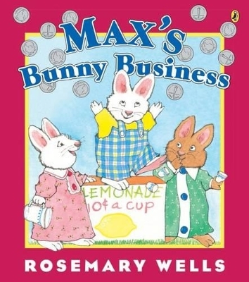 Max's Bunny Business - Rosemary Wells