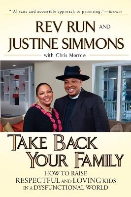 Take Back Your Family - Rev. Run, Justine Simmons, Chris Morrow