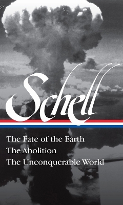 The Fate of the Earth, The Abolition, The Unconquerable World - Jonathan Schell, Martin J. Sherwin