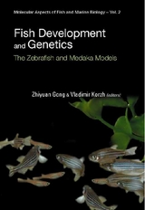 Fish Development And Genetics: The Zebrafish And Medaka Models - 