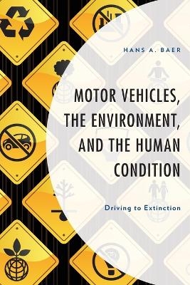 Motor Vehicles, the Environment, and the Human Condition - Hans A. Baer