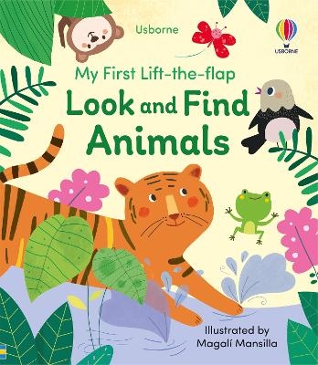 My First Lift-the-flap Look and Find Animals - Felicity Brooks, Kristie Pickersgill