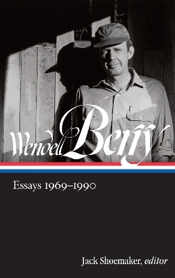 Wendell Berry: Essays 1969 - 1990 - Wendell Berry