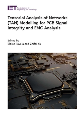 Tensorial Analysis of Networks (TAN) Modelling for PCB Signal Integrity and EMC Analysis - 