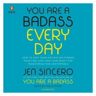 You Are a Badass Every Day - Jen Sincero