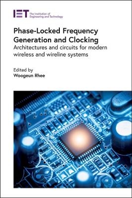 Phase-Locked Frequency Generation and Clocking - 