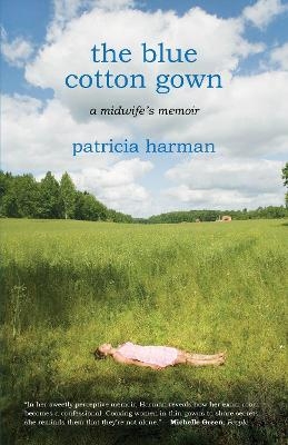 The Blue Cotton Gown - Patricia Harman