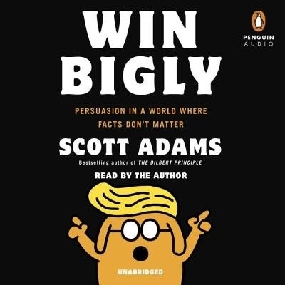 Win Bigly - Scott Adams