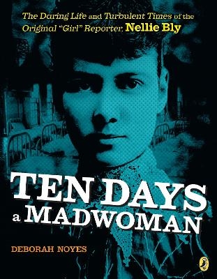 Ten Days a Madwoman - Deborah Noyes