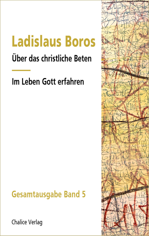 Über das christliche Beten | Im Leben Gott erfahren - Ladislaus Boros