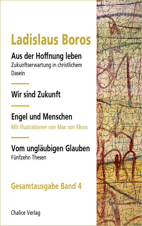 Aus der Hoffnung leben | Wir sind Zukunft | Engel und Menschen | Vom ungläubigen Glauben - Ladislaus Boros