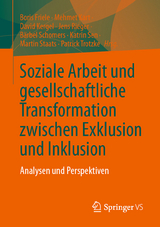 Soziale Arbeit und gesellschaftliche Transformation zwischen Exklusion und Inklusion - 