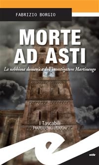 Morte ad Asti - Fabrizio Borgio