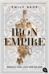 Iron Empire – Erwählt vom Licht der Wälder - Emily Bähr
