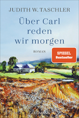 Über Carl reden wir morgen - Judith W. Taschler