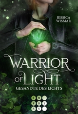 Warrior of Light 1: Gesandte des Lichts - Jessica Wismar