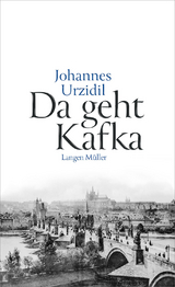 Da geht Kafka - Johannes Urzidil