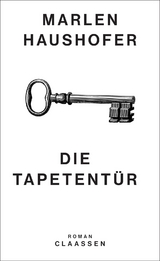 Die Tapetentür (Marlen Haushofer: Die gesammelten Romane und Erzählungen 2) - Marlen Haushofer
