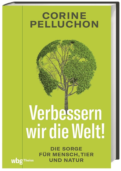 Verbessern wir die Welt! - Corine Pelluchon