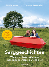 Sarggeschichten - Sarah Benz, Katrin Trommler