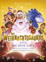 Der Weihnachtosaurus und die böse Liste - Tom Fletcher