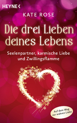 Die drei Lieben deines Lebens - Kate Rose