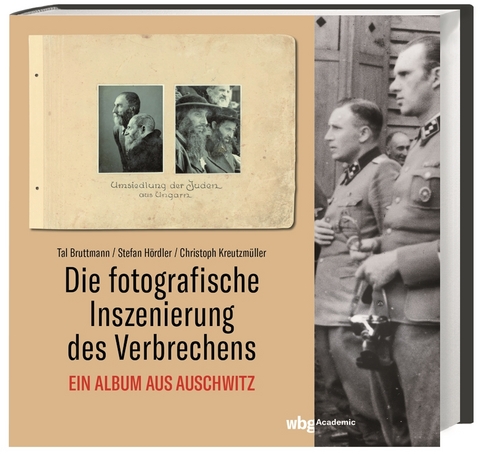 Die fotografische Inszenierung des Verbrechens - Tal Bruttmann, Christoph Kreutzmüller, Stefan Hördler