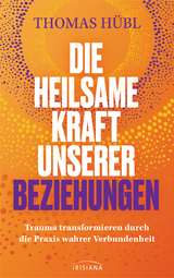 Die heilsame Kraft unserer Beziehungen - Thomas Hübl