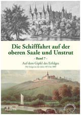 Die Schifffahrt auf der oberen Saale und Unstrut Band 7 - Michael Eile