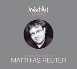 30 Jahre WortArt – Klassiker von und mit Matthias Reuter - Matthias Reuter
