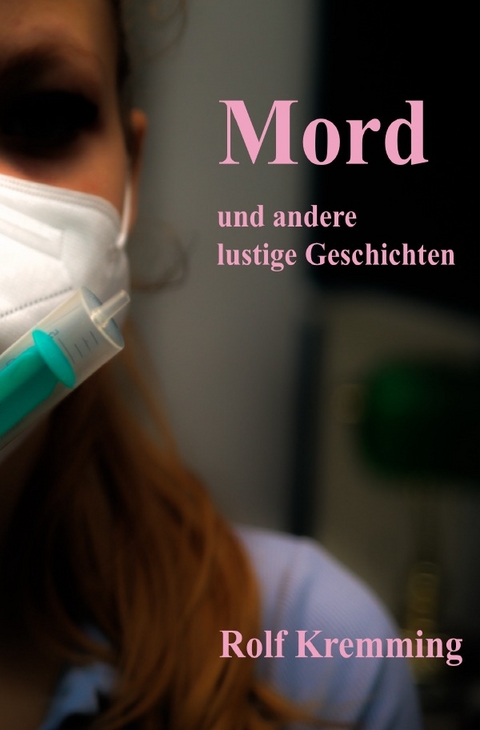 Mord &amp; andere lustige Geschichten - Rolf Kremming