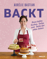 Backen mit Aurélie Bastian - Aurélie Bastian