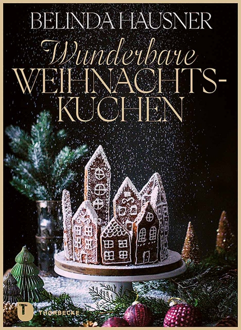 Wunderbare Weihnachtskuchen und mehr - Belinda Hausner