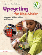 Upcycling mit Kita-Kindern - Anja Horn, Sandra Leuze