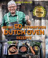 Meine ultimativen 50 Dutch-Oven-Rezepte - Carsten Bothe