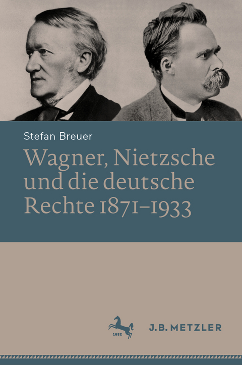 Wagner, Nietzsche und die deutsche Rechte 1871–1933 - Stefan Breuer