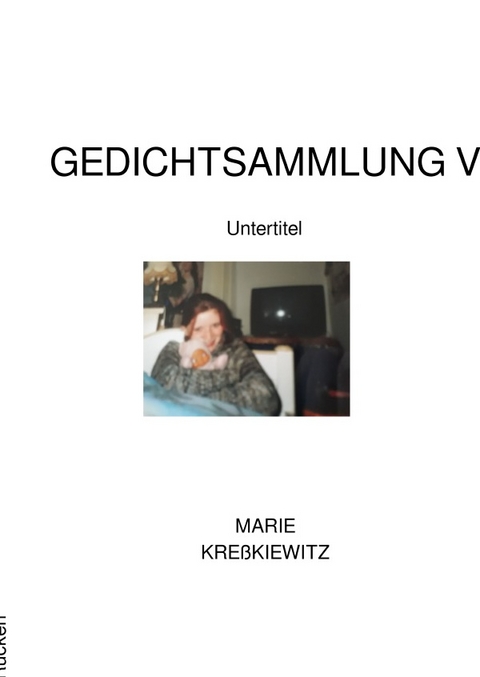 Gedichtsammlung / Gedichtsammlung Y - Marie Kreßkiewitz