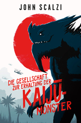 Die Gesellschaft zur Erhaltung der Kaijū-Monster - John Scalzi