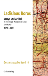 Essays und Artikel zu Theologie, Philosophie, Kunst und Kultur 1958–1963 - Ladislaus Boros