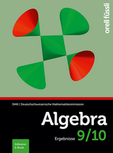 Algebra 9/10 – Ergebnisse - Cornelia Gehrer, Margit Kopp, Andreas Stahel, Hansjürg Stocker, Reto Weibel, Salome Vogelsang