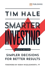 Smarter Investing: Simpler Decisions for Better Results - Hale, Tim